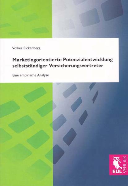 Marketingorientierte Potenzialentwicklung selbstständiger Versicherungsvertreter