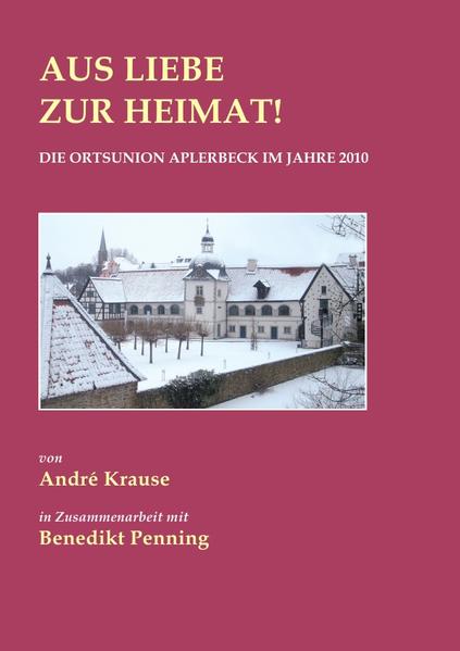 Aus Liebe zur Heimat! Die Ortsunion Aplerbeck im Jahre 2010