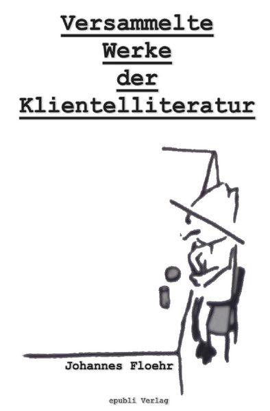 Versammelte Werke der Klientelliteratur