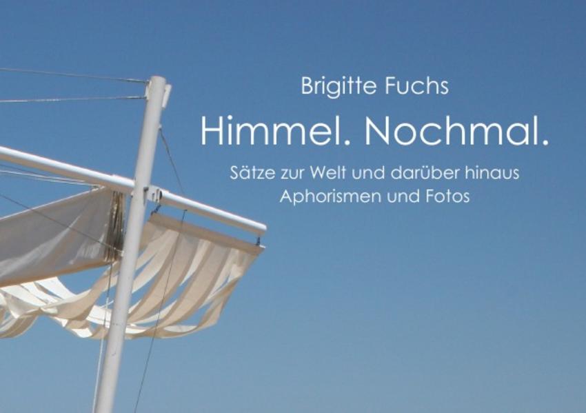 Himmel. Nochmal.
