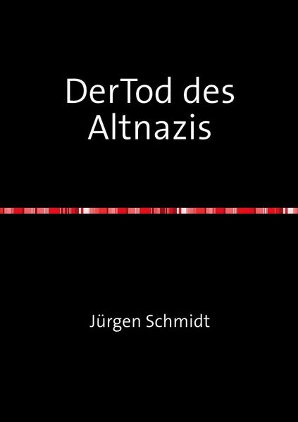 Der Tod des Altnazis