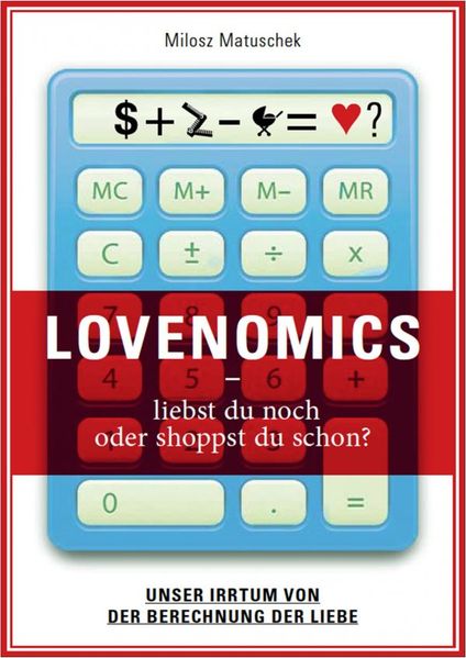 Lovenomics: Liebst du noch oder shoppst du schon?