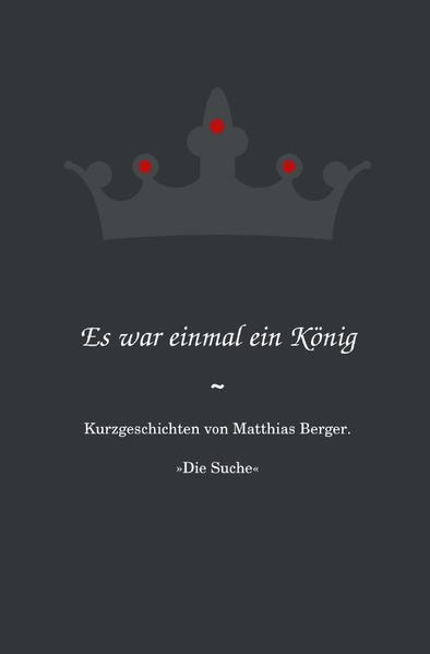Es war einmal ein König: Die Suche