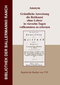 Bibliothek der Ballermann-Ranch / Gründliche Anweisung die Reitkunst ohne Lehrer in vierzehn Tagen vollkommen zu erlernen