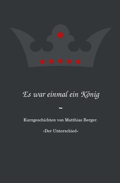 Es war einmal ein König: Der Unterschied