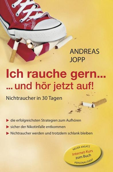 Ich rauche gerne….und hör jetzt auf! Nichtraucher in 30 Tagen.