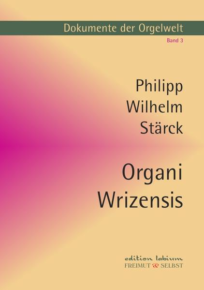 Dokumente der Orgelwelt / Organi Wrizensis