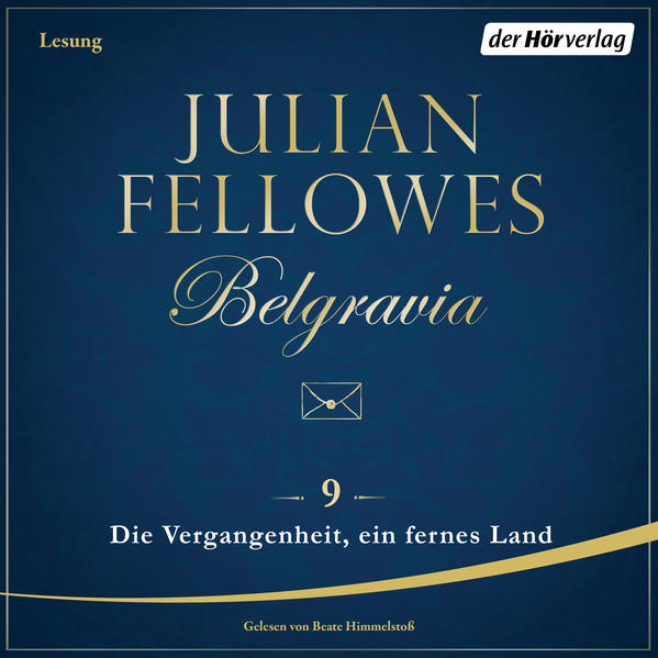 Belgravia (9) - Die Vergangenheit, ein fremdes Land
