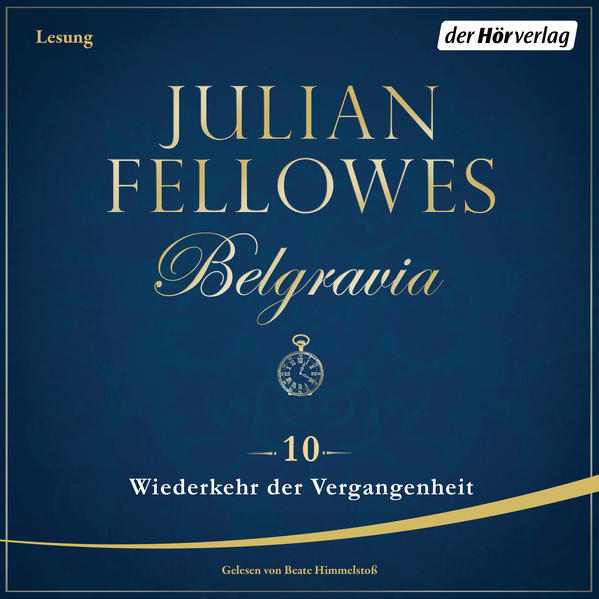 Belgravia (10) - Wiederkehr der Vergangenheit