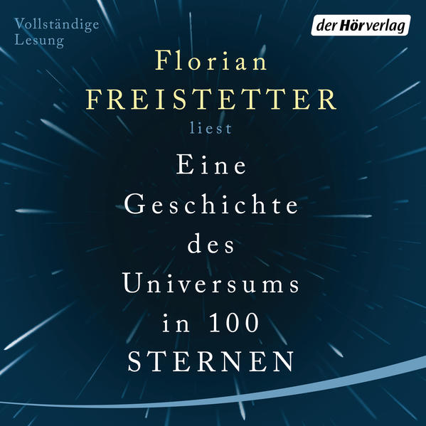 Eine Geschichte des Universums in 100 Sternen