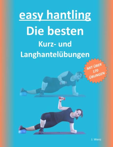 easy hantling - Die besten Kurz- und Langhantelübungen