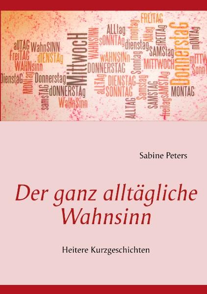 Der ganz alltägliche Wahnsinn
