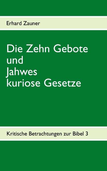 Die Zehn Gebote und Jahwes kuriose Gesetze