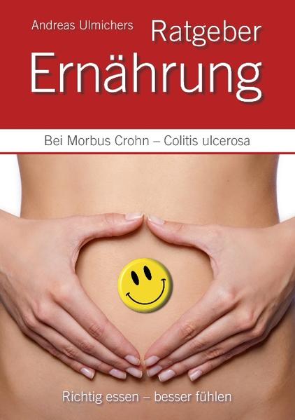 Andreas Ulmichers Ernährungsratgeber bei Morbus Crohn – Colitis ulcerosa