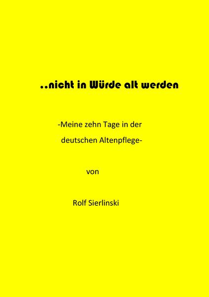 ... nicht in Würde alt werden