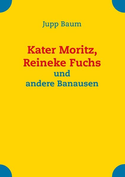 Kater Moritz, Reineke Fuchs und andere Banausen