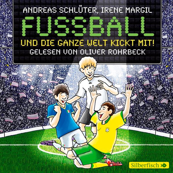 Fußball und ... 3: Fußball und die ganze Welt kickt mit!