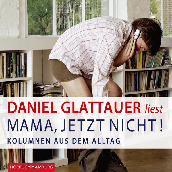 Mama, jetzt nicht!
