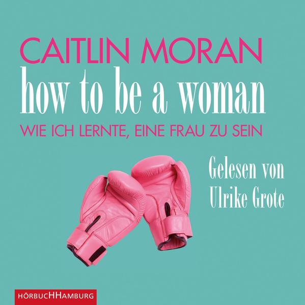 How to be a woman