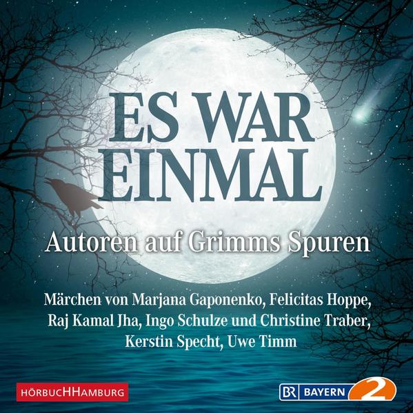 Es war einmal - Autoren auf Grimms Spuren