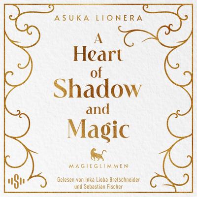 A Heart of Shadow and Magic: Magieglimmen