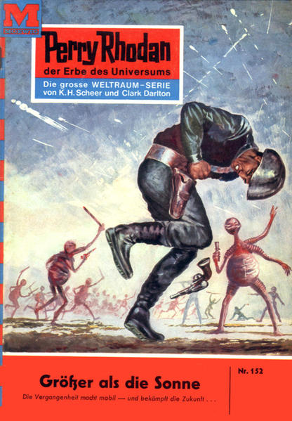 Perry Rhodan 152: Größer als die Sonne... (Heftroman)