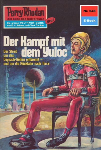 Perry Rhodan 648: Der Kampf mit dem Yuloc (Heftroman)