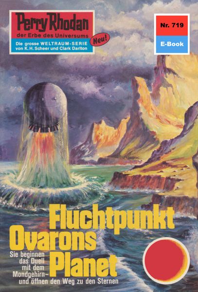 Perry Rhodan 719: Fluchtpunkt Ovarons Planet (Heftroman)