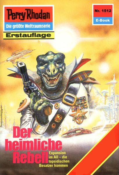 Perry Rhodan 1512: Der heimliche Rebell (Heftroman)