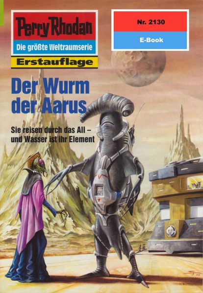 Perry Rhodan 2130: Der Wurm der Aarus (Heftroman)