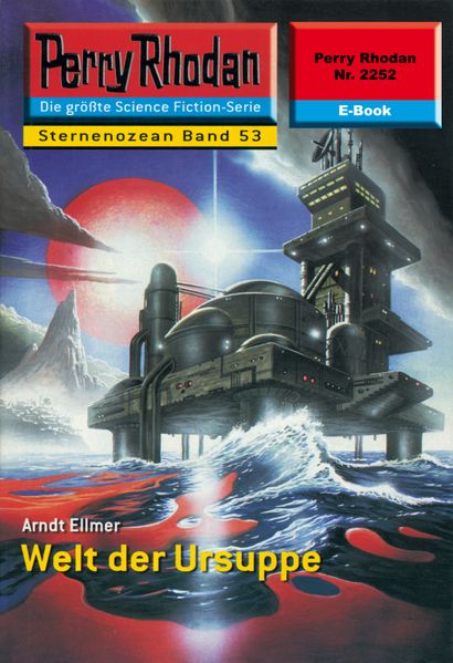 Perry Rhodan 2252: Welt der Ursuppe (Heftroman)