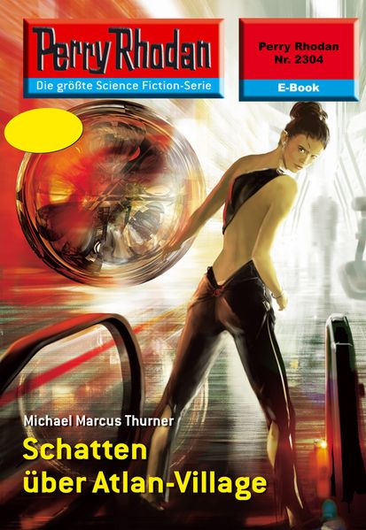 Perry Rhodan 2304: Schatten über Atlan-Village (Heftroman)