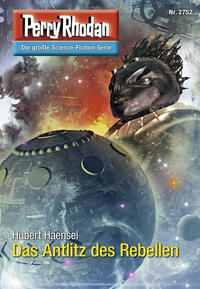 Perry Rhodan 2752: Das Antlitz des Rebellen (Heftroman)