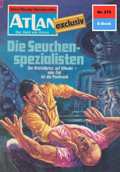 Atlan 272: Die Seuchenspezialisten (Heftroman)