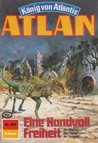 Atlan 465: Eine Handvoll Freiheit (Heftroman)