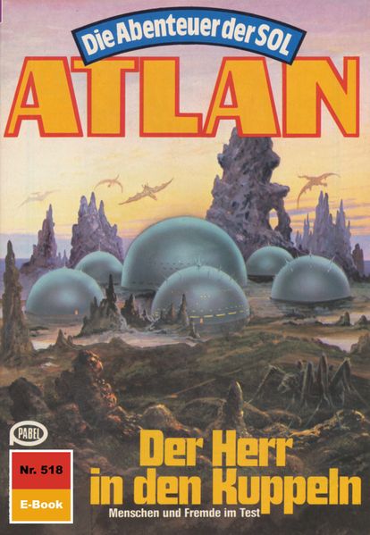 Atlan 518: Der Herr in den Kuppeln (Heftroman)