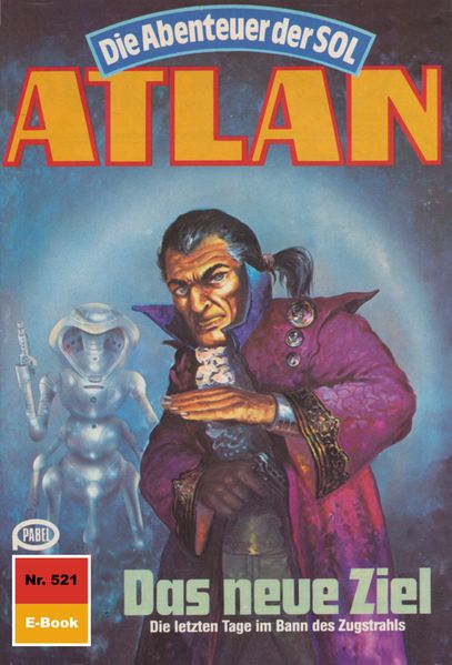 Atlan 521: Das neue Ziel (Heftroman)