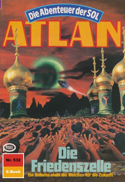 Atlan 532: Die Friedenszelle (Heftroman)
