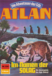 Atlan 534: Im Namen der SOLAG (Heftroman)