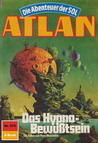 Atlan 575: Das Hypno-Bewußtsein (Heftroman)