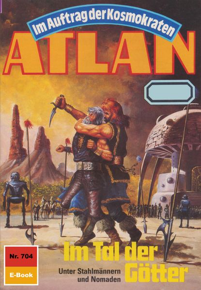 Atlan 704: Im Tal der Götter (Heftroman)