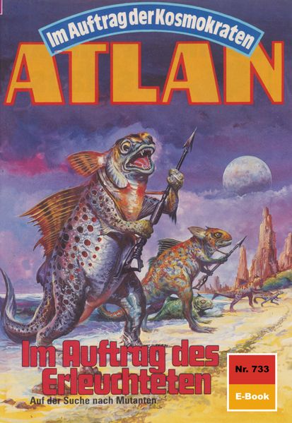 Atlan 733: Im Auftrag des Erleuchteten (Heftroman)