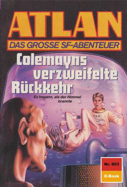 Atlan 803: Colemayns verzweifelte Rückkehr (Heftroman)