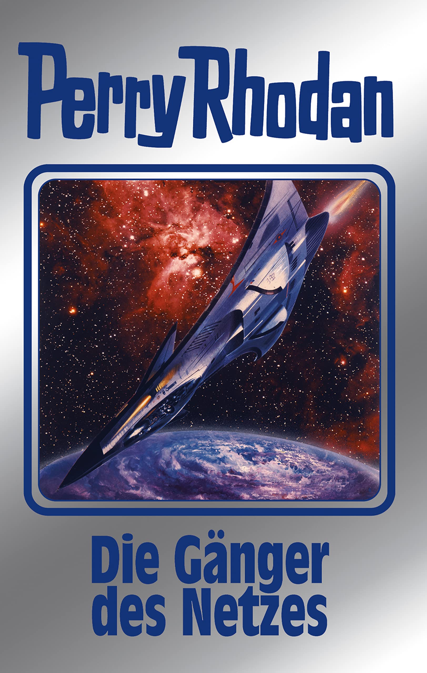 Perry Rhodan 159: Die Gänger des Netzes (Silberband): 1. Band des Zyklus "Die Gänger des Netzes" (Perry Rhodan-Silberband)