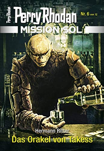 Mission SOL 6: Das Orakel von Takess (PERRY RHODAN-Mission SOL)
