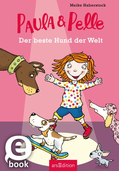 Paula und Pelle – Der beste Hund der Welt (Paula und Pelle 1)