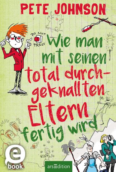 Wie man mit seinen total durchgeknallten Eltern fertig wird