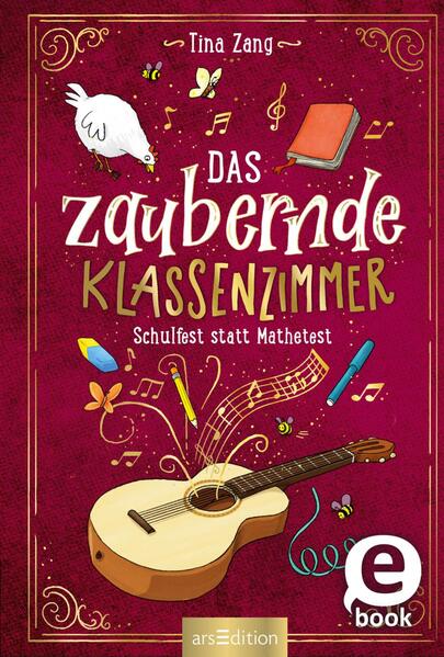 Das zaubernde Klassenzimmer – Schulfest statt Mathetest (Das zaubernde Klassenzimmer 2)