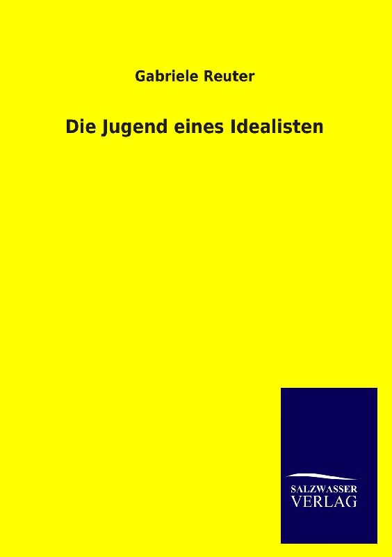 Die Jugend eines Idealisten
