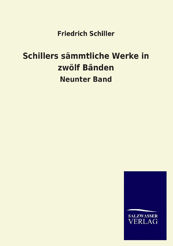 Schillers sämmtliche Werke in zwölf Bänden